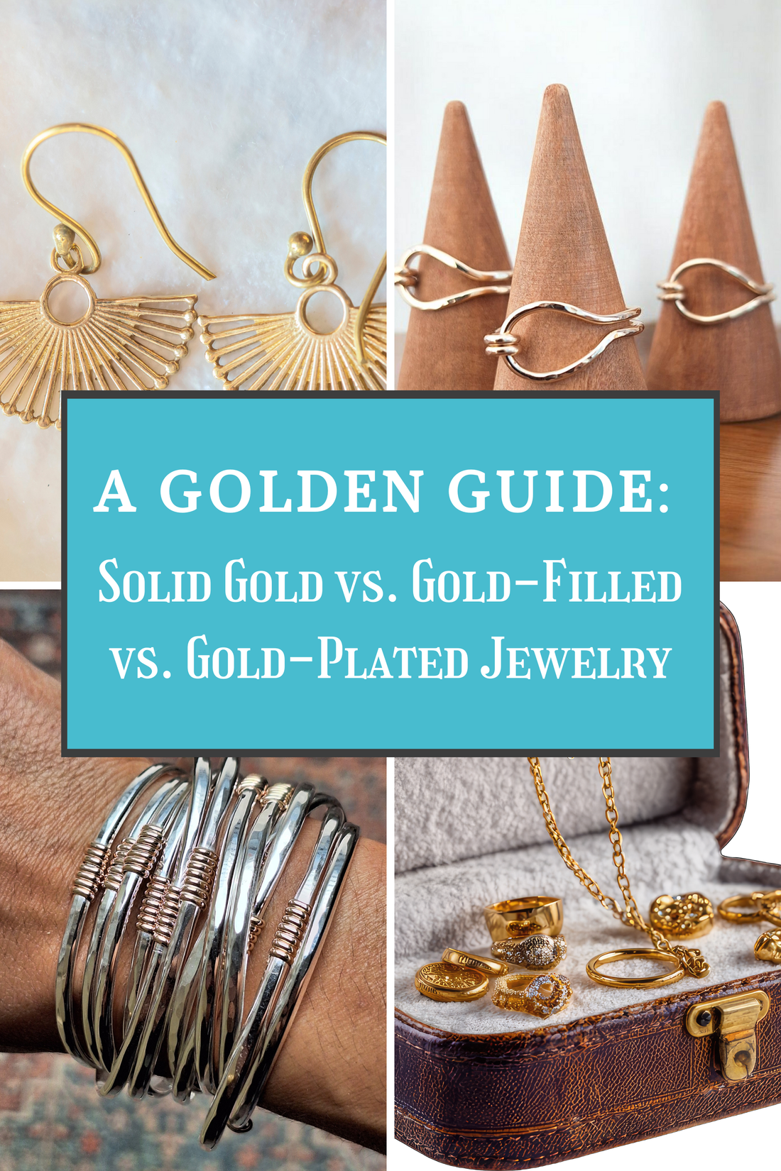 A Golden Guide: Solid Gold vs. Gold-Filled vs. Gold-Plated Jewelry